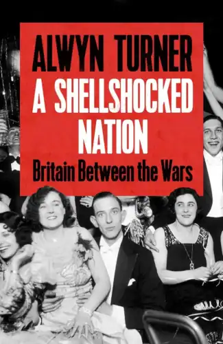 Book cover of A Shellshocked Nation written by Alwyn Turner. A black-and-white photo of well-dressed people at a formal gathering from the interwar period.