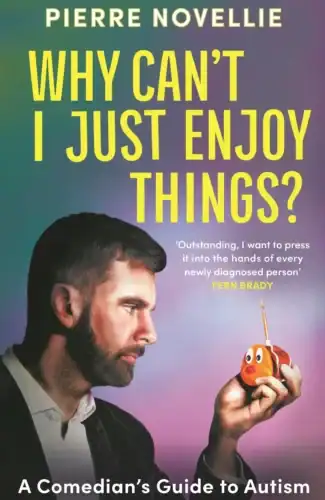 Book cover of Why Can't I Just Enjoy Things written by Pierre Novellie.